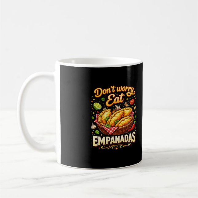 Don’t Worry, Eat Empanadas Coffee Mug (Left)
