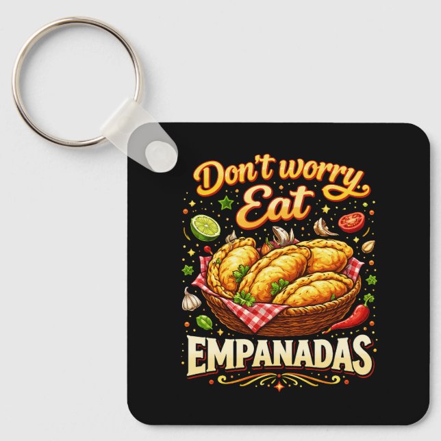 Don’t Worry, Eat Empanadas Key Ring (Front)