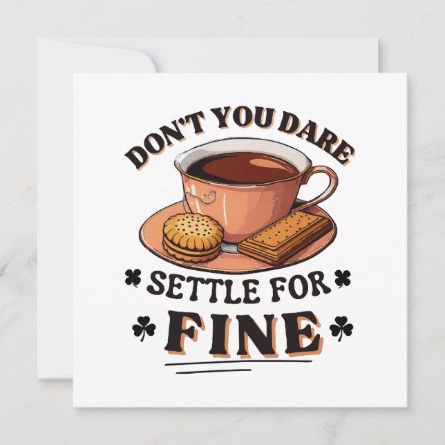 Don’t you dare settle for fine quote (Front)