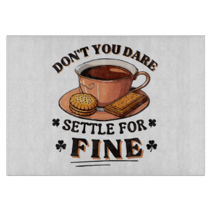 Don’t you dare settle for fine quote cutting board