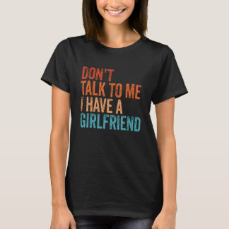 Don Talk To Me I Have A Girlfriend Vintage T-Shirt