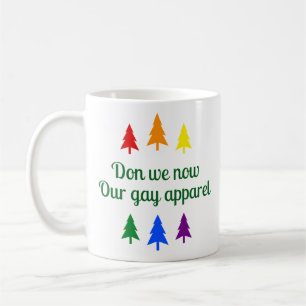 Don We Now Our Gay Apparel - Funny LGBT Christmas Coffee Mug
