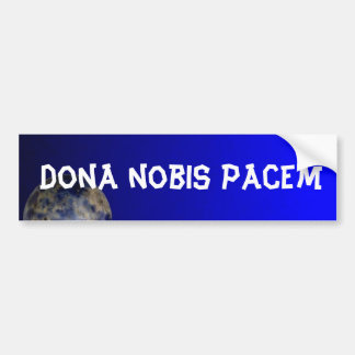 Dona nobis pacem Bumper Sticker