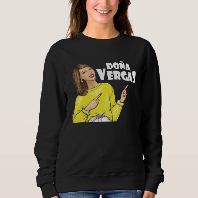 Dona vergas dichos mexicanos especiales para mujer sweatshirt (Front)