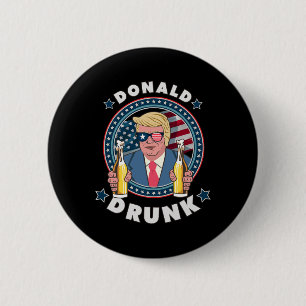 Donald Drunk Trump 4th Of July Funny Drinking Pres 6 Cm Round Badge