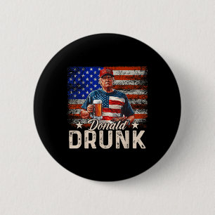 Donald Drunk Trump Drink Beer 4th Of July American 6 Cm Round Badge