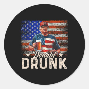 Donald Drunk Trump Drink Beer 4th Of July American Classic Round Sticker