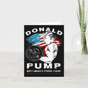 Donald Pump Make America Strong Again  Card