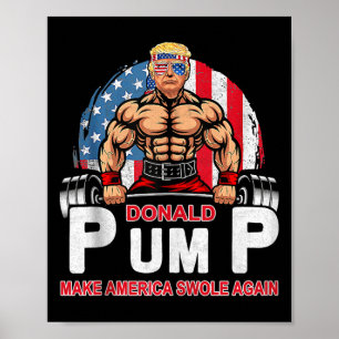 Donald Pump Swole America Again Gym Fitness Trump  Poster