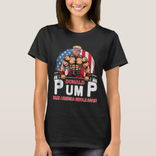 Donald Pump Swole America Again Gym Fitness Trump  T-Shirt