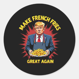 Donald Trump 2024 French Fry - Make French Fries G Classic Round Sticker