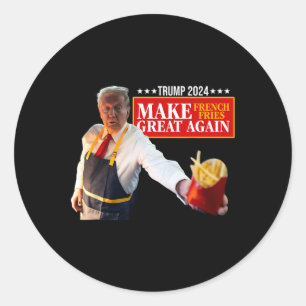 Donald Trump 2024 French Fry - Make French Fries G Classic Round Sticker