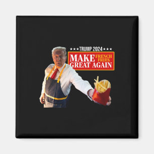 Donald Trump 2024 French Fry - Make French Fries G Magnet