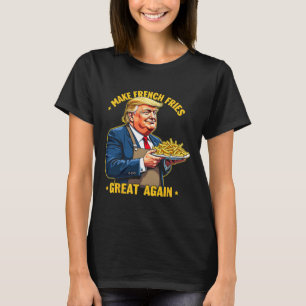 Donald Trump 2024 French Fry - Make French Fries G T-Shirt