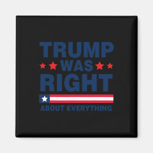 Donald Trump 2024 Funny Trump Was Right About Ever Magnet