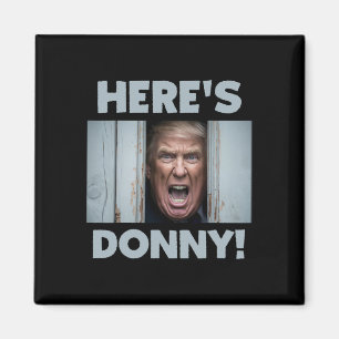 Donald Trump 2024 Here's Donny Magnet