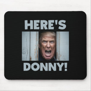 Donald Trump 2024 Here's Donny Mouse Pad