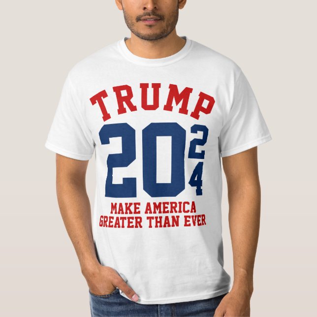 Donald Trump 2024 Make America Greater Than Ever T-Shirt (Front)
