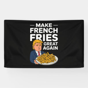 Donald Trump 2024 Make French Fry Great Again Banner