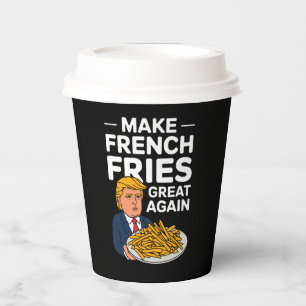 Donald Trump 2024 Make French Fry Great Again Paper Cups