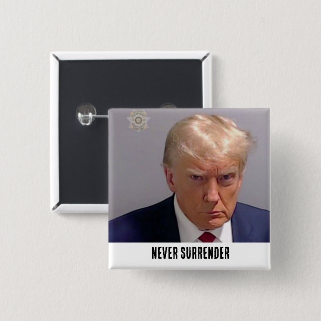 Donald Trump 2024 Never Surrender 15 Cm Square Badge (Front & Back)