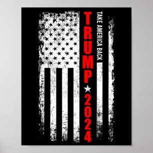 Donald Trump 2024 Take America Back American Flag  Poster