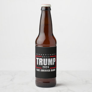 Donald Trump 2024 Take America Back Election Beer Bottle Label