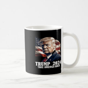 Donald Trump 2024 Take America Back Election - The Coffee Mug