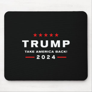 Donald Trump 2024 Take America Back Election - The Mouse Pad