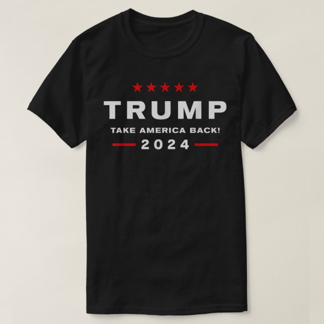 Donald Trump 2024 Take America Back Election - The T-Shirt (Design Front)
