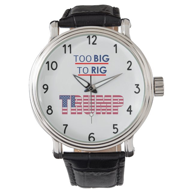 Donald Trump 2024 Too Big To Rig Election  Watch (Front)