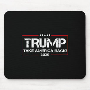 Donald Trump 2025 Take America Back Election - Mouse Pad