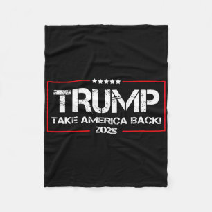 Donald Trump 2025 Take America Ck Election - The R Fleece Blanket