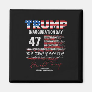 Donald Trump 47th President 2025 Inauguration Usa Magnet