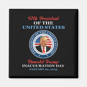Donald Trump 47th President 2025 Inauguration Usa Magnet
