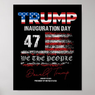 Donald Trump 47th President 2025 Inauguration Usa Poster