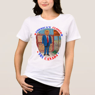 DONALD TRUMP- AMERICA’S CLOSED, TRY CANADA Tri-Blend SHIRT