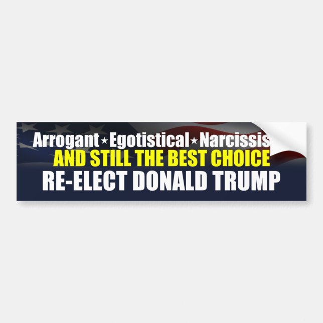DONALD TRUMP - Arrogant   Egotistical   Narcissist Bumper Sticker (Front)