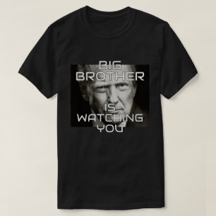 Donald Trump Big Brother is Watching T-Shirt