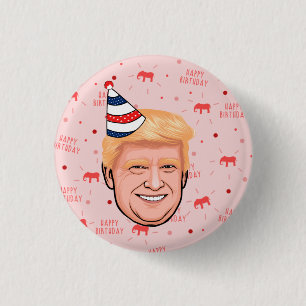 DONALD TRUMP BIRTHDAY 3 CM ROUND BADGE