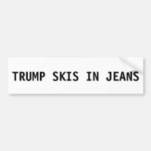 Donald Trump Bumper Sticker - Skis in Jeans