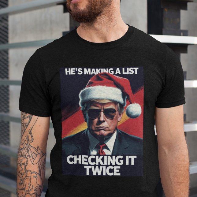 Donald Trump Christmas List Tee Political Holiday (Creator Uploaded)