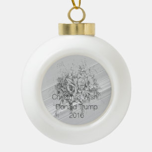 Donald Trump Christmas wish Ceramic Ball Christmas Ornament