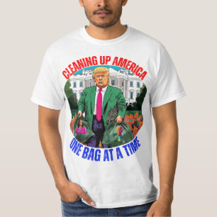 DONALD TRUMP-CLEANING UP AMERICA ONE BAG AT A TIME T-Shirt