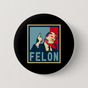 Donald Trump Convicted Felon Anti-trump Anti-repub 6 Cm Round Badge