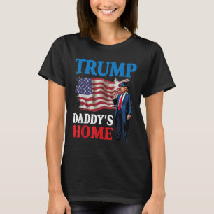 Donald Trump Daddy’s Home American Flag Patriotic  T-Shirt