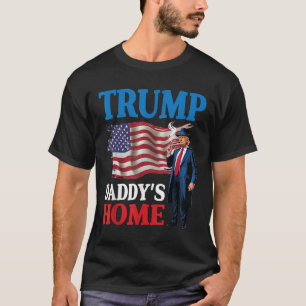 Donald Trump Daddy’s Home American Flag Patriotic  T-Shirt