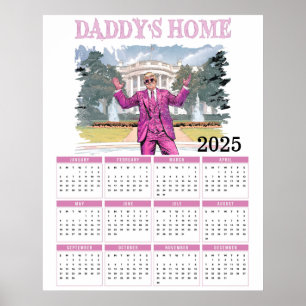 Donald Trump Daddy's Home 2025 Calendar Poster