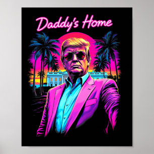 Donald Trump Daddy's Home Funny Meme Art  Poster