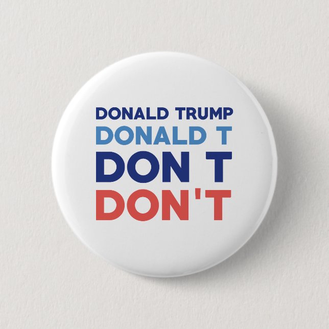 Donald Trump Don't 6 Cm Round Badge (Front)